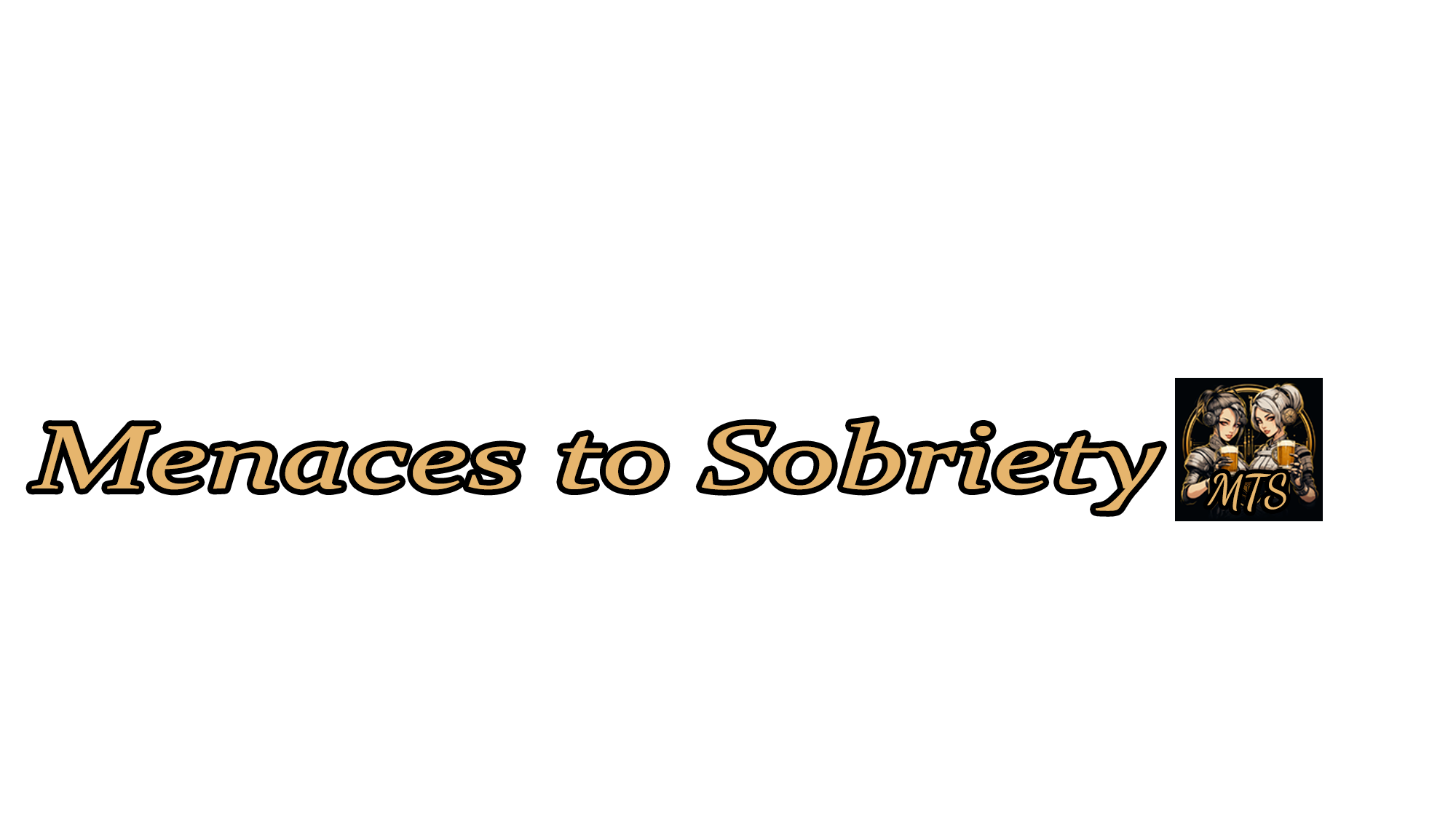 Menaces to Sobriety