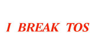 WE BREAK TOS