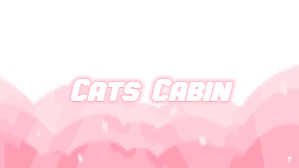CATS CABIN ღ