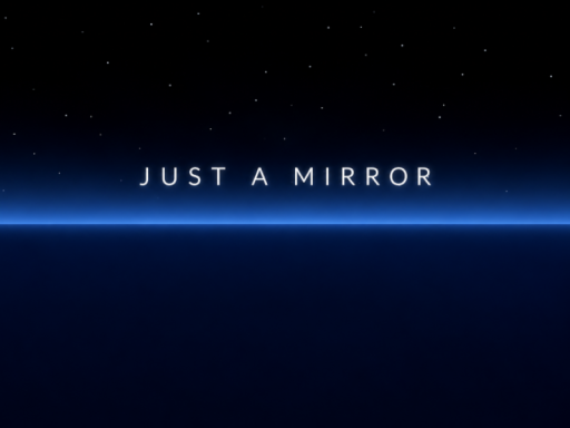 Just a Mirror