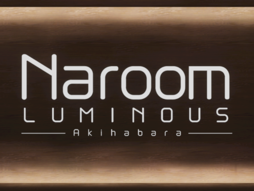 Naroom ［Luminous Akihabara］