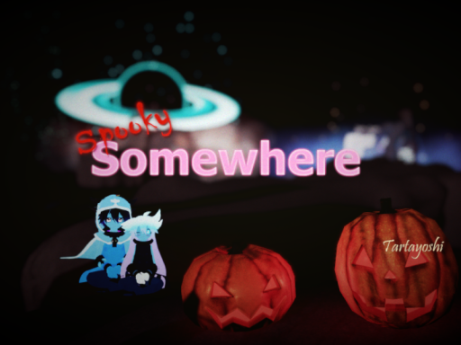 Somewhere （spooky）