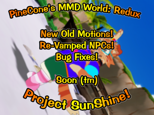 PineCone's MMD World˸ Redux