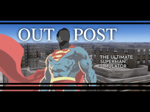 Outpost˸ Superman Simulator