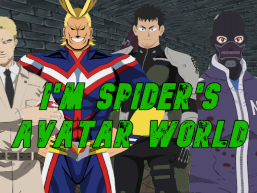 I'm Spider's Anime Avatar Worldǃ
