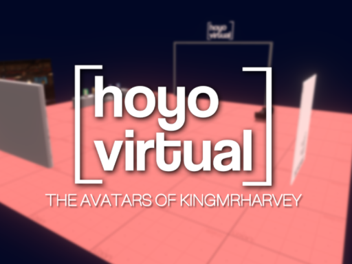 Hoyovirtual - The Avatars of kingmrharvey