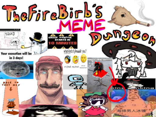 TheFireBirb's Meme Dungeon