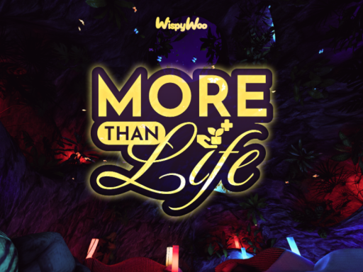 More Than Life