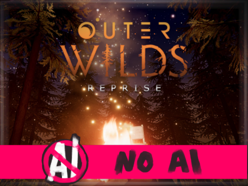 Outer Wilds˸ REPRISE - ［NO AI］