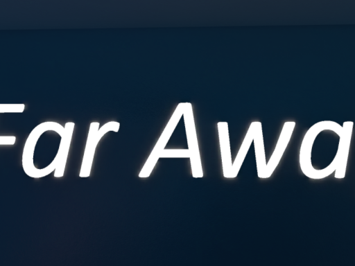 Far AWAY