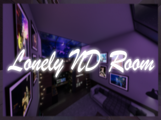 Lonely ND Room