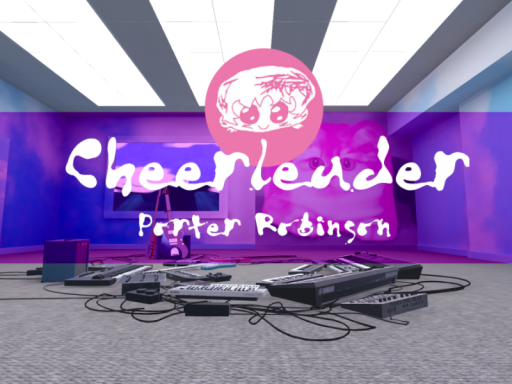 Porter Robinson - Cheerleader