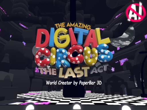 The Amazing Digital Circus˸ The Last Act