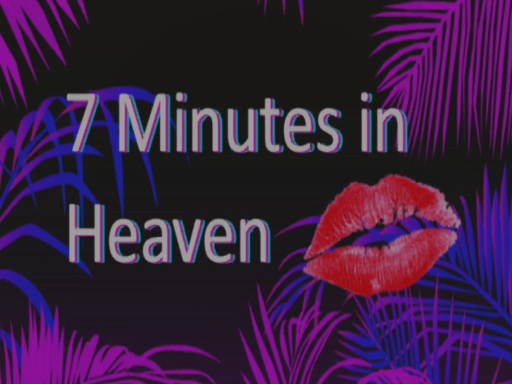 7 Minutes in Heaven