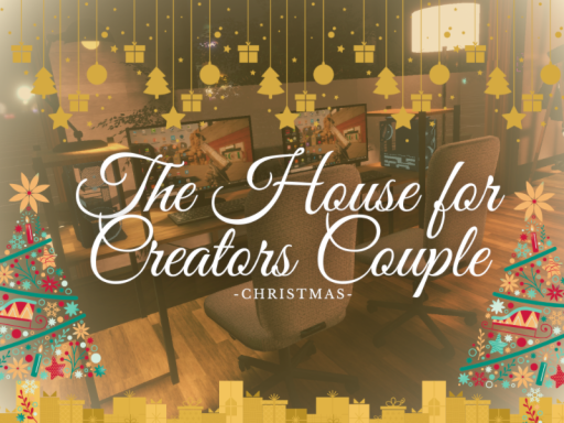 The Home for Creators Couple -Christmas-