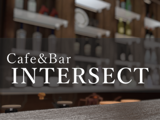 Cafe ＆ Bar INTERSECT