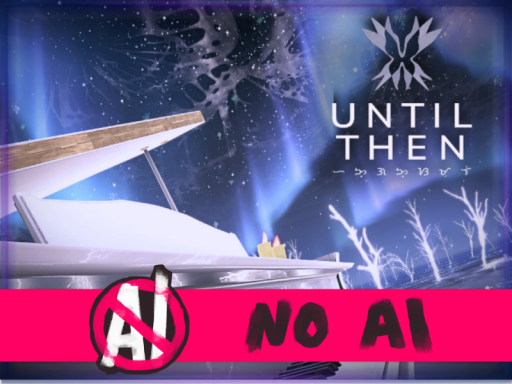 Until Then - ［NO AI］