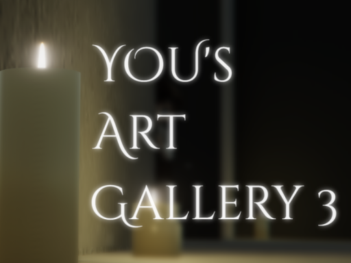 ʏᴏᴜ's Art Gallery 3