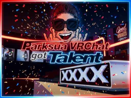 Parksua VRChats Got Talent