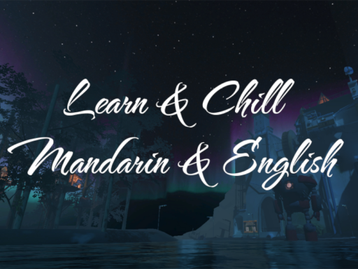 Learn and Chill Mandarin and English