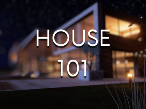 House 101