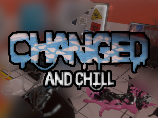 Changed ＆ Chill