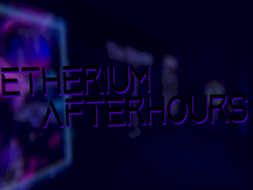Ether˸ Afterhours
