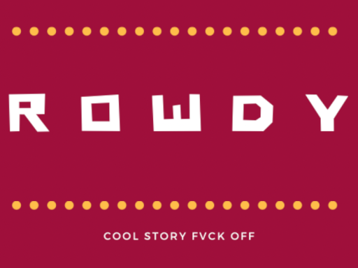 ROWDY PARTY