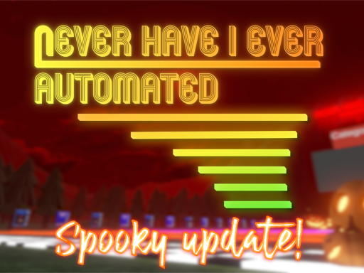 Never Have I Ever˸ Automated