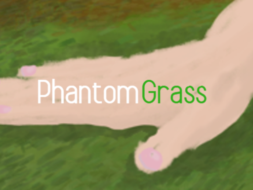 Phantom Grass