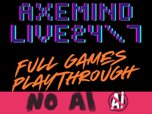 24⁄7 Gaming playthrough by Axemind - Gaming world to chill in ˸3