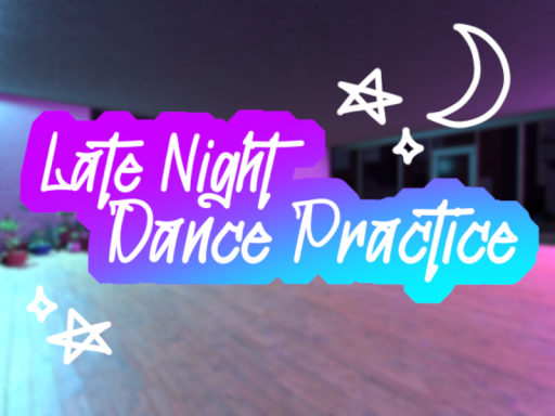 Late Night Dance Practice