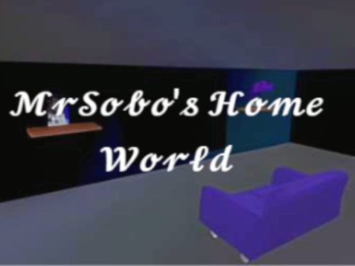 MrSobo's Home World