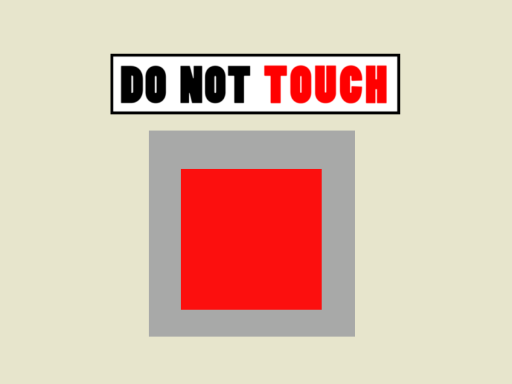 Don't Touch the Button
