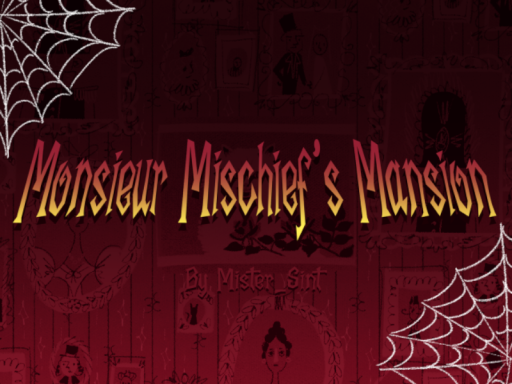 Monsieur Mischief's Mansion