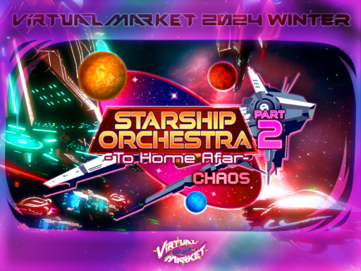 Vket 2024 W Starship Orchestra PART2 -To Home Afar- -Chaos
