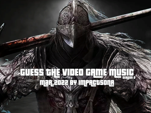 Guess The Video Game Music ｜Mar․2022