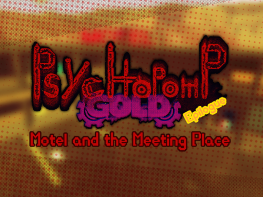［Psychopomp Gold Epilogue］ Motel amd Meeting Place