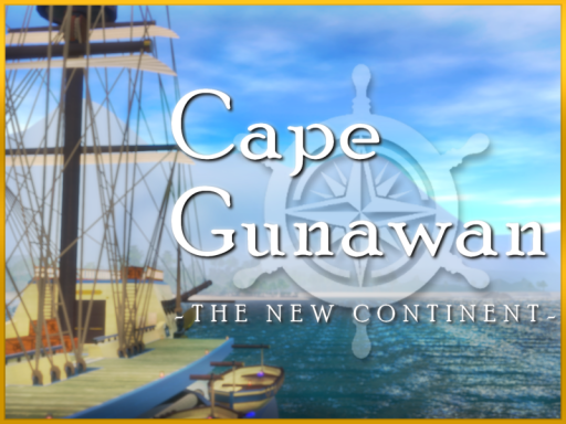 Cape Gunawan - 新大陸 グナワン岬 -