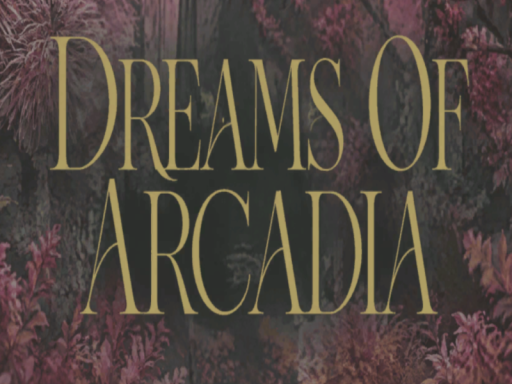 Dreams of Arcadia