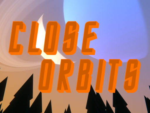 Close Orbits